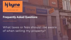 What taxes or fees should I be aware of when selling my property?